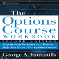 The Options Course Workbook_ Step-by-Step Exercises and Tests to Help You Master the Options Course