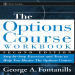 The Options Course Workbook_ Step-by-Step Exercises and Tests to Help You Master the Options Course
