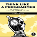 Think Like a Programmer_ An Introduction to Creative Problem Solving