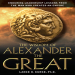 Lance B. Kurke - Wisdom of Alexander the Great Enduring Leadership Lessons From the Man Who Created an Empire